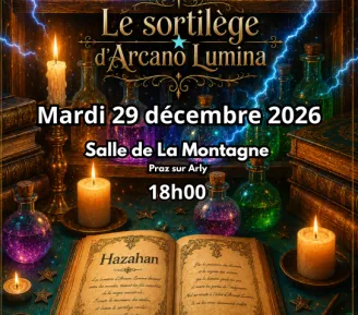 Spectacle le sortilège d'arcano lumina_Praz-sur-Arly